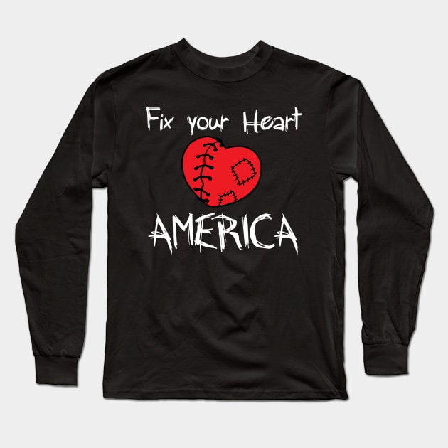 Fix Your Heart America fix your heart american flag Long Sleeve T-Shirt by Gaming champion